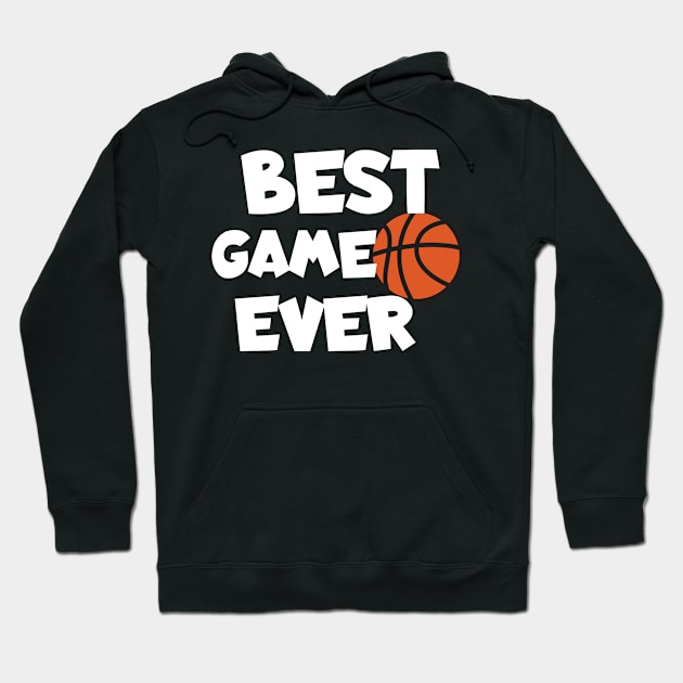 Basketball best game ever Hoodie by maxcode